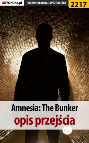 Amnesia The Bunker. Poradnik do gry – ebook