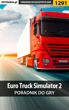 Euro Truck Simulator 2 - poradnik do gry – ebook