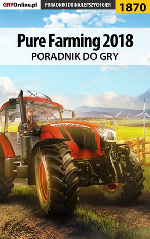 Pure Farming 2018 - poradnik do gry – ebook