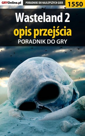 Wasteland 2 - opis przejścia – ebook