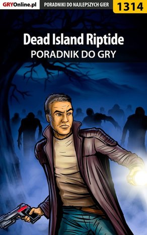 Dead Island Riptide - poradnik do gry – ebook