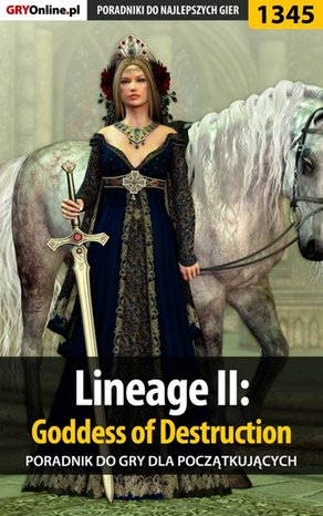 Lineage II: Goddess of Destruction - poradnik dla początkujących – ebook