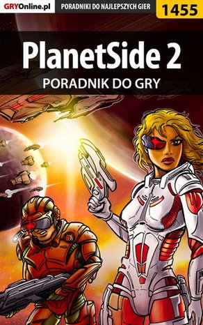 PlanetSide 2 - poradnik do gry – ebook