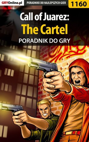 Call of Juarez: The Cartel - poradnik do gry – ebook