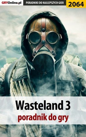 Wasteland 3 - poradnik do gry – ebook
