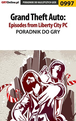 Grand Theft Auto: Episodes from Liberty City - PC - poradnik do gry – ebook