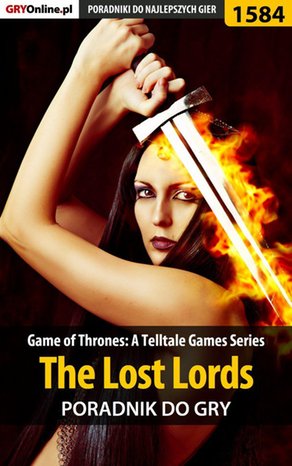 Game of Thrones - The Lost Lords - poradnik do gry – ebook