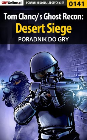 Tom Clancy's Ghost Recon: Desert Siege - poradnik do gry – ebook