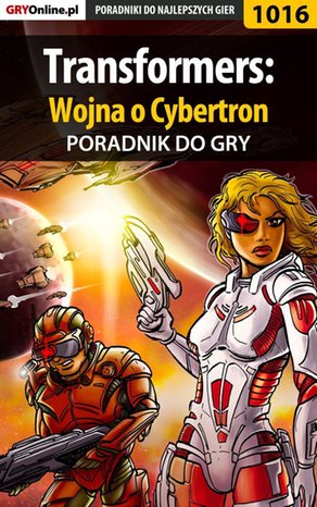 Transformers: Wojna o Cybertron - poradnik do gry – ebook