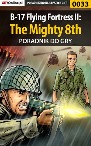 B-17 Flying Fortress II: The Mighty 8th - poradnik do gry – ebook