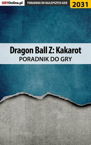 Dragon Ball Z Kakarot - poradnik do gry – ebook