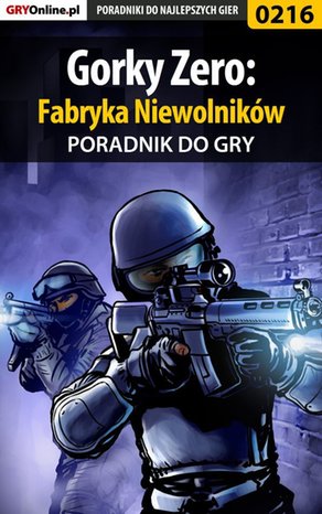 Gorky Zero: Fabryka Niewolników - poradnik do gry – ebook