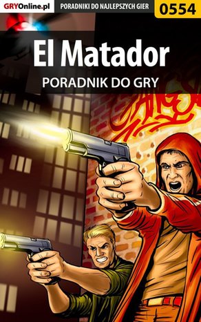 El Matador - poradnik do gry &ndash; ebook