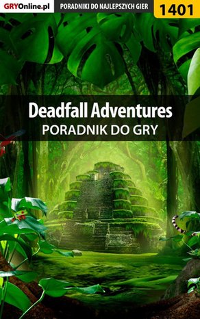 Deadfall Adventures - poradnik do gry – ebook