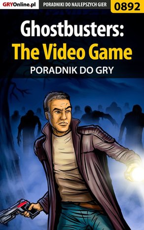 Ghostbusters: The Video Game - poradnik do gry – ebook
