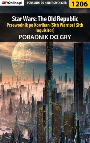 Star Wars: The Old Republic - przewodnik po Korriban (Sith Warrior i Sith Inquisitor) - poradnik do gry – ebook