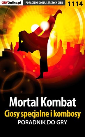 Mortal Kombat - ciosy specjalne i kombosy - poradnik do gry – ebook