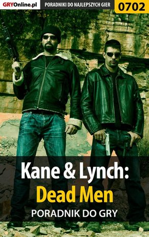 Kane  Lynch: Dead Men - poradnik do gry – ebook