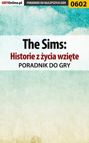 The Sims: Historie z życia wzięte - poradnik do gry – ebook