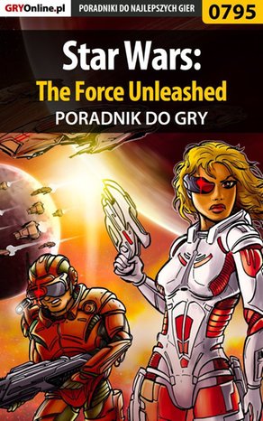 Star Wars: The Force Unleashed - poradnik do gry – ebook