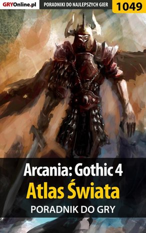Arcania: Gothic 4 - Atlas Świata - poradnik do gry – ebook