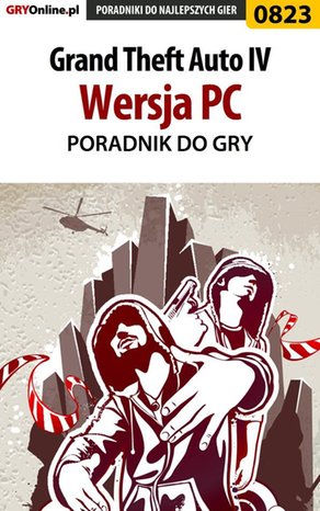 Grand Theft Auto IV - PC - poradnik do gry – ebook