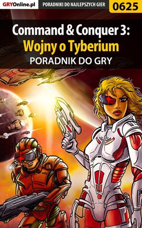 Command Conquer 3: Wojny o Tyberium - poradnik do gry – ebook
