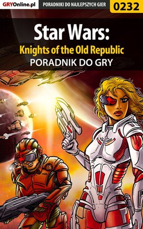 Star Wars: Knights of the Old Republic - poradnik do gry – ebook