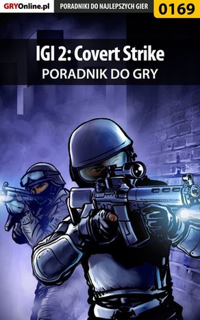 IGI 2: Covert Strike - poradnik do gry – ebook