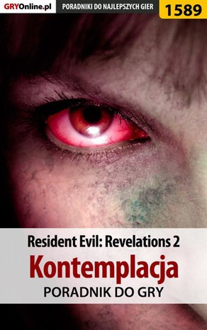 Resident Evil: Revelations 2 - Kontemplacja - poradnik do gry – ebook
