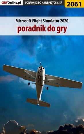Microsoft Flight Simulator 2020 - poradnik do gry – ebook