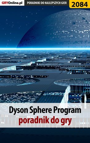 Dyson Sphere Program. Poradnik do gry – ebook
