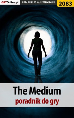 The Medium. Poradnik do gry – ebook