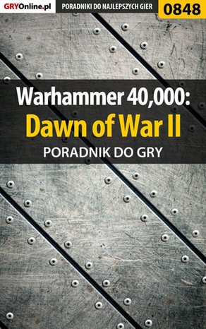 Warhammer 40,000: Dawn of War II - poradnik do gry – ebook