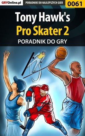Tony Hawk's Pro Skater 2 - poradnik do gry – ebook