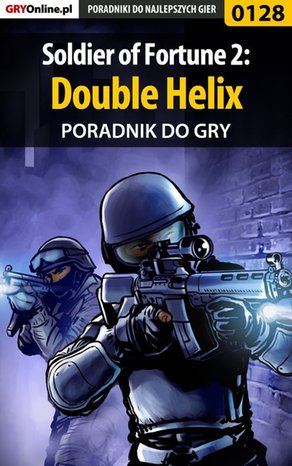 Soldier of Fortune 2: Double Helix - poradnik do gry – ebook