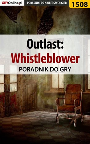 Outlast: Whistleblower - poradnik do gry – ebook