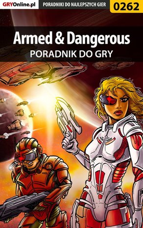 Armed  Dangerous - poradnik do gry &ndash; ebook