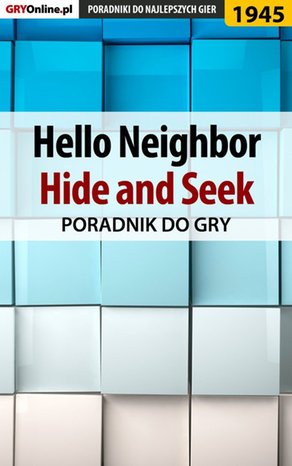 Hello Neighbor Hide and Seek - poradnik do gry – ebook