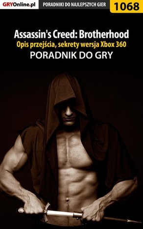 Assassin's Creed: Brotherhood - X360 - poradnik, opis przejścia, sekrety – ebook