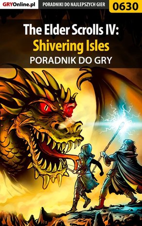 The Elder Scrolls IV: Shivering Isles - poradnik do gry – ebook