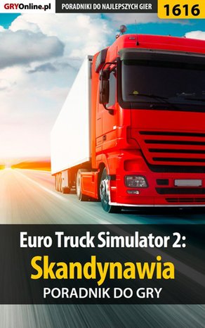 Euro Truck Simulator 2: Skandynawia - poradnik do gry – ebook