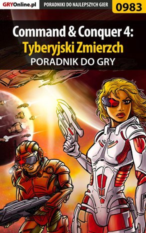 Command  Conquer 4: Tyberyjski Zmierzch - poradnik do gry – ebook
