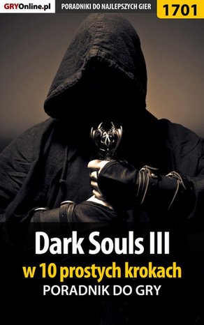 Dark Souls III w 10 prostych krokach – ebook