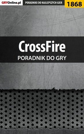 CrossFire - poradnik do gry – ebook