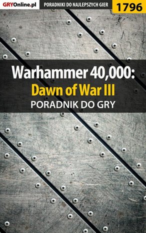 Warhammer 40,000: Dawn of War III - poradnik do gry – ebook