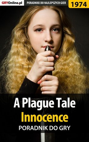 A Plague Tale Innocence - poradnik do gry – ebook