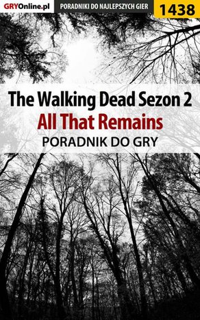 The Walking Dead: Season Two - All That Remains - poradnik do gry – ebook