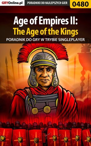 Age of Empires II: The Age of the Kings - Single Player - poradnik do gry – ebook