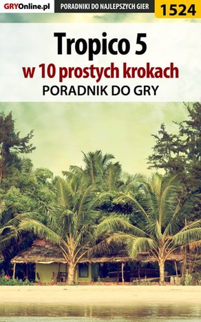 Tropico 5 w 10 prostych krokach – ebook
